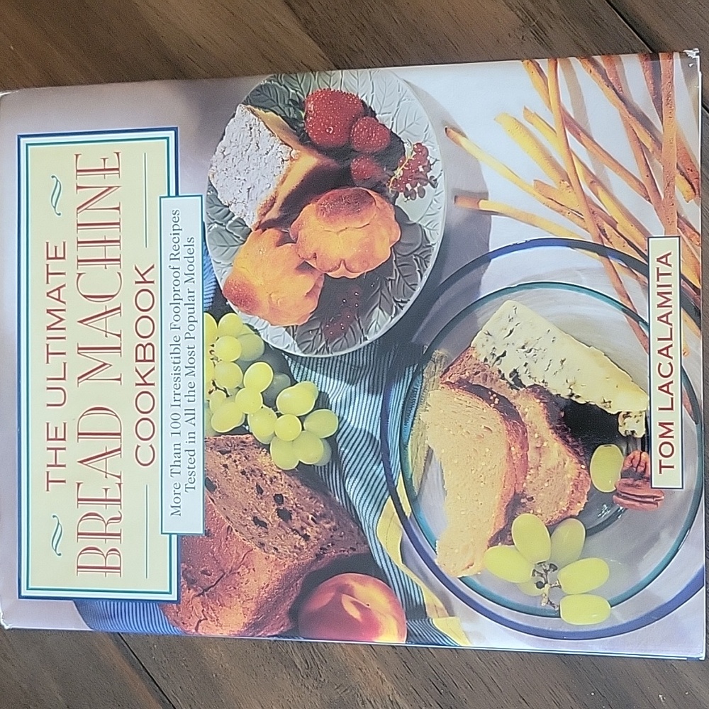 The Ultimate Bread Machine Cookbook By Tom Lacalamita 1993